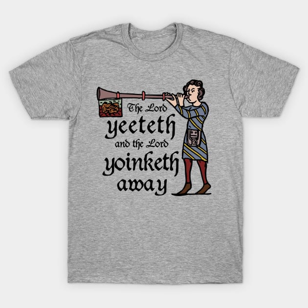 The Lord Yeeteth T-Shirt by Toschter